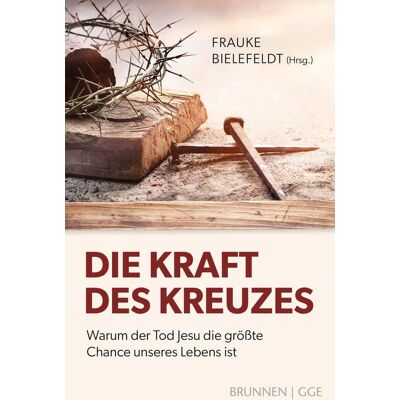 Brunnen-Verlag GmbH Die Kraft Des Kreuzes Brunnen-Verlag GmbH Die Kraft Des Kreuzes