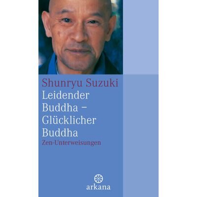 ARKANA Verlag Leidender Buddha - Glücklicher Buddha ARKANA Verlag Leidender Buddha - Glücklicher Buddha