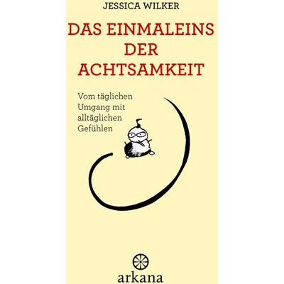 ARKANA Verlag Das Einmaleins Der Achtsamkeit ARKANA Verlag Das Einmaleins Der Achtsamkeit