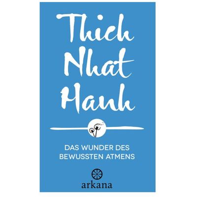 ARKANA Verlag Das Wunder Des Bewussten Atmens ARKANA Verlag Das Wunder Des Bewussten Atmens