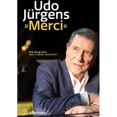 Amalthea Signum Verlag Udo Jürgens. »merci« Amalthea Signum Verlag Udo Jürgens. »merci«