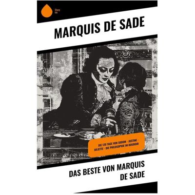 Sharp Das Beste Von Marquis De Sade Sharp Das Beste Von Marquis De Sade