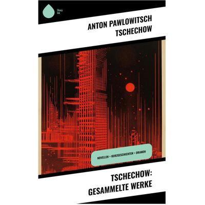 Sharp Tschechow: Gesammelte Werke Sharp Tschechow: Gesammelte Werke