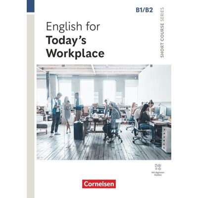 Cornelsen Verlag GmbH Short Course Series B1/b2. English For Today'S Workplace - Coursebook With Online Audio Files Incl. E-Book Cornelsen Verlag GmbH Short Course Series B1/b2. English For Today'S Workplace - Coursebook With Online Audio Files Incl. E-Book