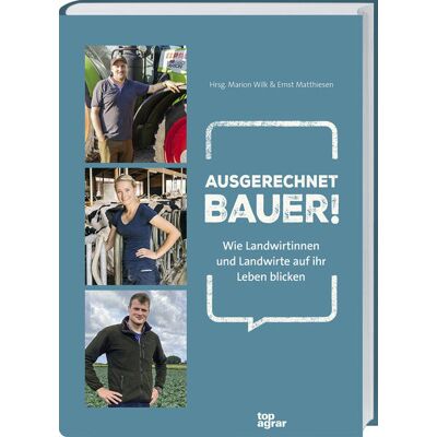 Landwirtschaftsverlag Ausgerechnet Bauer! Landwirtschaftsverlag Ausgerechnet Bauer!