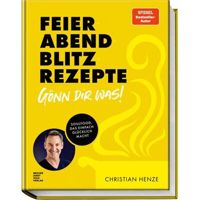 Becker Feierabend-Blitzrezepte - Gönn Dir Was! Becker Feierabend-Blitzrezepte - Gönn Dir Was!