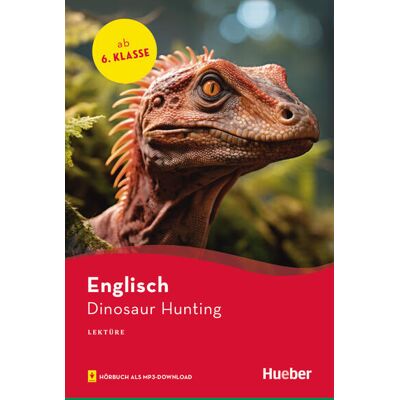 Hueber Verlag GmbH Dinosaur Hunting Hueber Verlag GmbH Dinosaur Hunting
