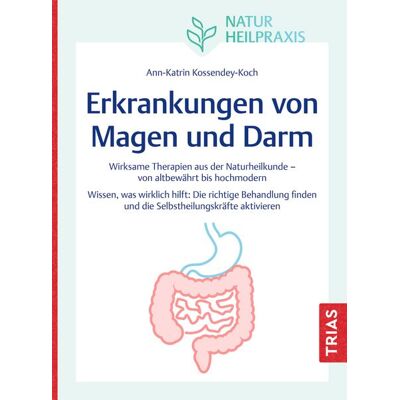 Trias Naturheilpraxis: Erkrankungen Von Magen Und Darm Trias Naturheilpraxis: Erkrankungen Von Magen Und Darm