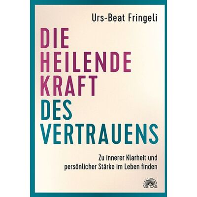 Via Die Heilende Kraft Des Vertrauens Via Die Heilende Kraft Des Vertrauens