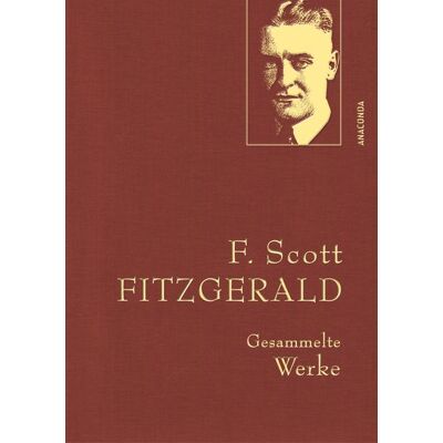 Anaconda F. Scott Fitzgerald Gesammelte Werke Anaconda F. Scott Fitzgerald Gesammelte Werke