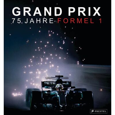 Prestel Verlag Grand Prix: 75 Jahre Formel 1 Prestel Verlag Grand Prix: 75 Jahre Formel 1