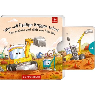 Coppenrath Wer Will Fleißige Bagger Sehn? Coppenrath Wer Will Fleißige Bagger Sehn?