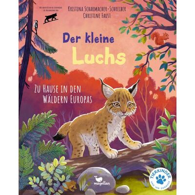 Magellan Der Kleine Luchs - Zu Hause In Den Wäldern Europas Magellan Der Kleine Luchs - Zu Hause In Den Wäldern Europas