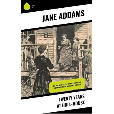 Sharp Twenty Years At Hull-House Sharp Twenty Years At Hull-House