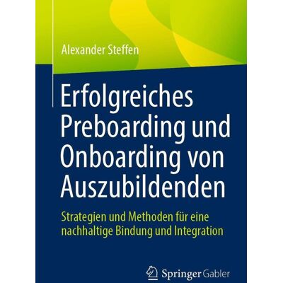 Springer Erfolgreiches Preboarding Und Onboarding Von Auszubildenden Springer Erfolgreiches Preboarding Und Onboarding Von Auszubildenden