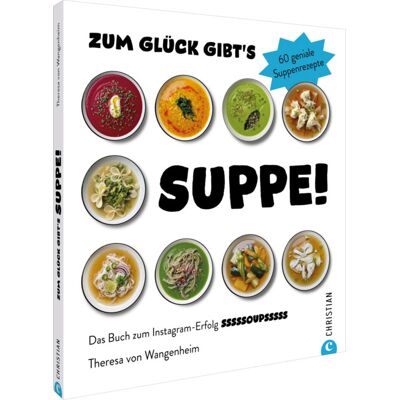Christian Verlag GmbH Zum Glück Gibt'S Suppe! (Mängelexemplar) Christian Verlag GmbH Zum Glück Gibt'S Suppe! (Mängelexemplar)
