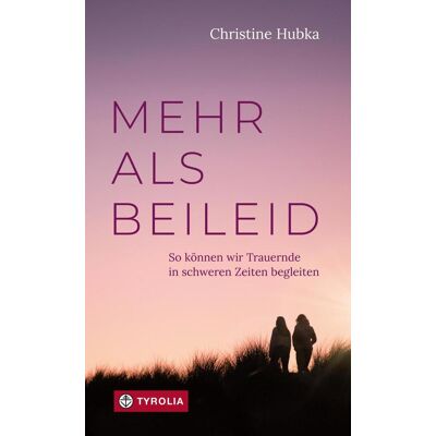 Tyrolia Mehr Als Beileid Tyrolia Mehr Als Beileid