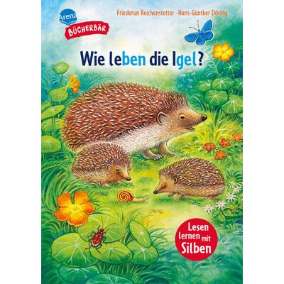 Arena Verlag GmbH Sachwissen Für Erstleser. Wie Leben Die Igel? Arena Verlag GmbH Sachwissen Für Erstleser. Wie Leben Die Igel?