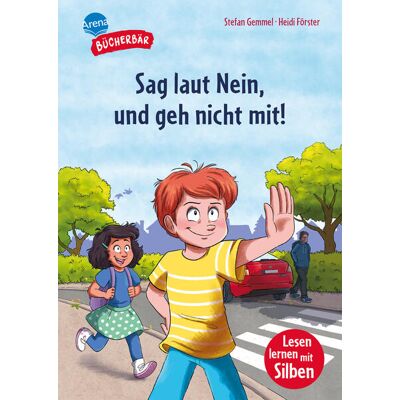 Arena Verlag GmbH Sag Laut Nein Und Geh Nicht Mit! Arena Verlag GmbH Sag Laut Nein Und Geh Nicht Mit!