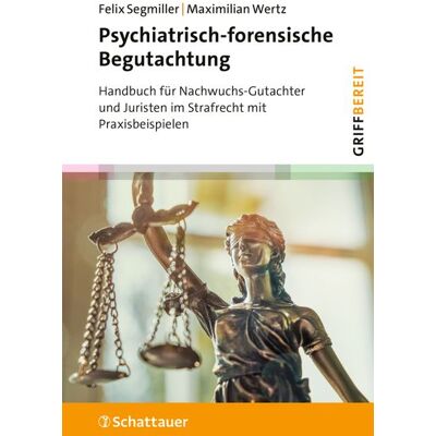 SCHATTAUER Psychiatrisch-Forensische Begutachtung (Griffbereit) SCHATTAUER Psychiatrisch-Forensische Begutachtung (Griffbereit)