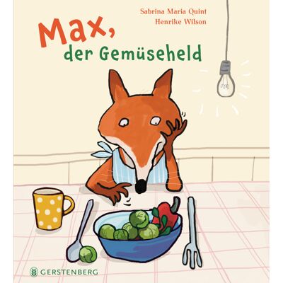 Gerstenberg Verlag Max Der Gemüseheld Gerstenberg Verlag Max Der Gemüseheld