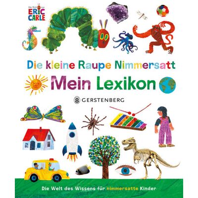 Gerstenberg Verlag Die Kleine Raupe Nimmersatt - Mein Lexikon Gerstenberg Verlag Die Kleine Raupe Nimmersatt - Mein Lexikon