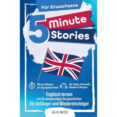 Bookmundo 5 Minute Stories Für Erwachsene: Englisch Lernen Mit 30 Zweisprachigen Kurzgeschichten (Inkl. Audios Grammatik Übungen & Vokabeln) Bookmundo 5 Minute Stories Für Erwachsene: Englisch Lernen Mit 30 Zweisprachigen Kurzgeschichten (Inkl. Audios Grammatik Übungen & Vokabeln)