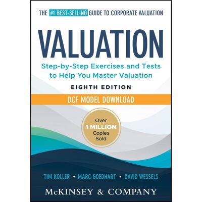 Wiley John + Sons Valuation: Measuring And Managing The Value Of Companies Wiley John + Sons Valuation: Measuring And Managing The Value Of Companies