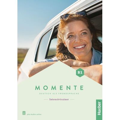 Hueber Verlag GmbH Momente B1. Intensivtrainer Mit Audios Online Hueber Verlag GmbH Momente B1. Intensivtrainer Mit Audios Online