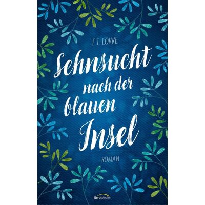 Gerth Medien Sehnsucht Nach Der Blauen Insel Gerth Medien Sehnsucht Nach Der Blauen Insel
