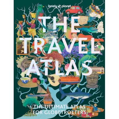 Lonely Planet The Travel Atlas Lonely Planet The Travel Atlas