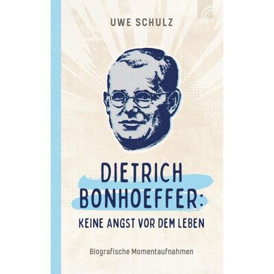 Brunnen Verlag Gießen Dietrich Bonhoeffer: Keine Angst Vor Dem Leben Brunnen Verlag Gießen Dietrich Bonhoeffer: Keine Angst Vor Dem Leben