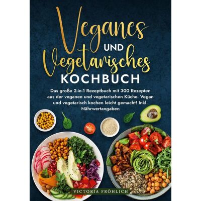 Via Veganes Und Vegetarisches Kochbuch Via Veganes Und Vegetarisches Kochbuch