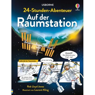 Usborne Verlag 24-Stunden-Abenteuer: Auf Der Raumstation Usborne Verlag 24-Stunden-Abenteuer: Auf Der Raumstation