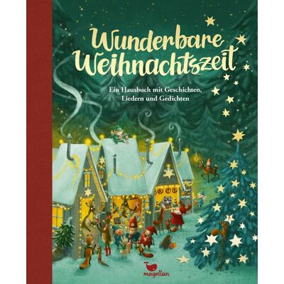 Magellan Wunderbare Weihnachtszeit - Ein Hausbuch Mit Geschichten Liedern Und Gedichten Magellan Wunderbare Weihnachtszeit - Ein Hausbuch Mit Geschichten Liedern Und Gedichten
