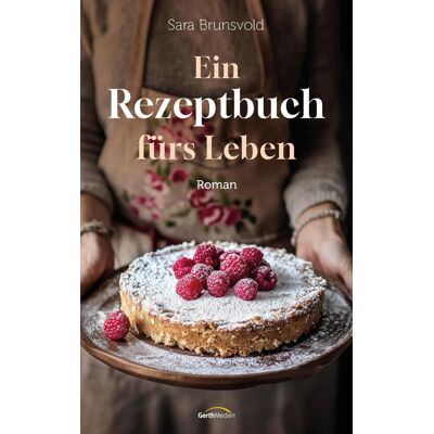 Gerth Medien Ein Rezeptbuch Fürs Leben Gerth Medien Ein Rezeptbuch Fürs Leben