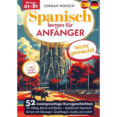 Lucid Page Media Spanisch Lernen Für Anfänger - Leicht Gemacht! Lucid Page Media Spanisch Lernen Für Anfänger - Leicht Gemacht!