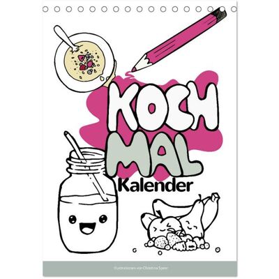 Koch Mal Kalender - Lustige Rezepte Zum Ausmalen (Tischkalender 2026 Din A5 Hoch) Calvendo Monatskalender Koch Mal Kalender - Lustige Rezepte Zum Ausmalen (Tischkalender 2026 Din A5 Hoch) Calvendo Monatskalender