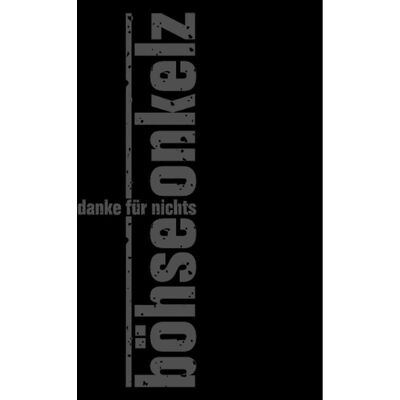Tonpool Medien GmbH Böhse Onkelz - Danke Für Nichts Tonpool Medien GmbH Böhse Onkelz - Danke Für Nichts