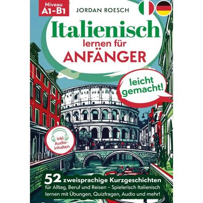 Lucid Page Media Italienisch Lernen Für Anfänger - Leicht Gemacht! Lucid Page Media Italienisch Lernen Für Anfänger - Leicht Gemacht!