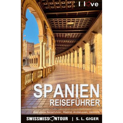 Via Spanien Reiseführer Von Swissmissontour Via Spanien Reiseführer Von Swissmissontour