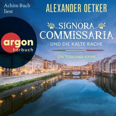 argon Signora Commissaria Und Die Kalte Rache - Ein Toskana-Krimi argon Signora Commissaria Und Die Kalte Rache - Ein Toskana-Krimi