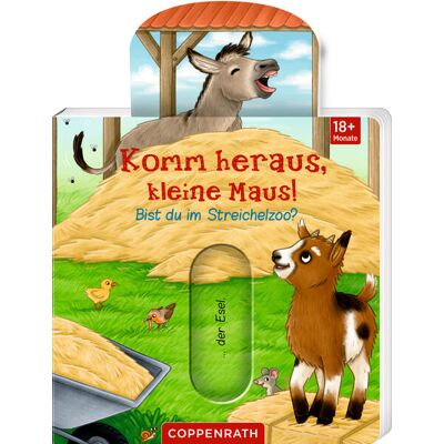 Coppenrath Komm Heraus Kleine Maus!: Bist Du Im Streichelzoo? Coppenrath Komm Heraus Kleine Maus!: Bist Du Im Streichelzoo?