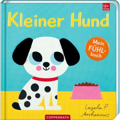 Coppenrath Mein Fühlbuch: Kleiner Hund Coppenrath Mein Fühlbuch: Kleiner Hund