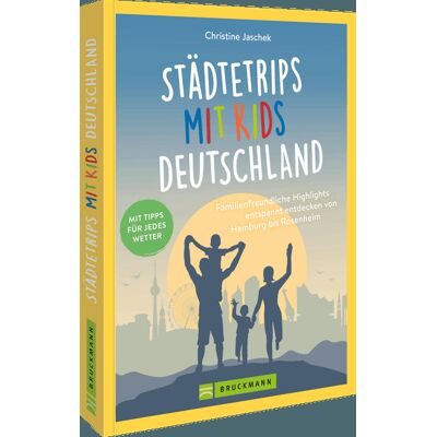 Bruckmann Verlag GmbH Städtetrips Mit Kids Deutschland Bruckmann Verlag GmbH Städtetrips Mit Kids Deutschland