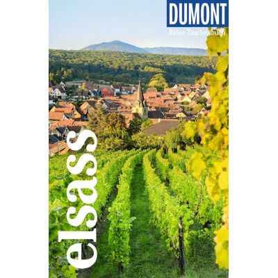 Dumont Reise Vlg GmbH + C Dumont Reise-Taschenbuch Reiseführer Elsass Dumont Reise Vlg GmbH + C Dumont Reise-Taschenbuch Reiseführer Elsass