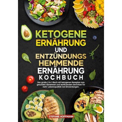 Via Ketogene Ernährung Und Entzündungshemmende Ernährung Kochbuch Via Ketogene Ernährung Und Entzündungshemmende Ernährung Kochbuch