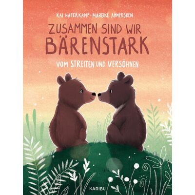 Karibu Zusammen Sind Wir Bärenstark - Vom Streiten Und Versöhnen Karibu Zusammen Sind Wir Bärenstark - Vom Streiten Und Versöhnen