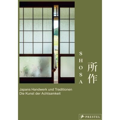 Prestel Verlag Shosa. Japans Handwerk Und Traditionen. Die Kunst Der Achtsamkeit Prestel Verlag Shosa. Japans Handwerk Und Traditionen. Die Kunst Der Achtsamkeit