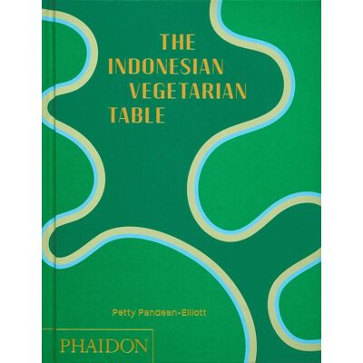 Phaidon Verlag GmbH The Indonesian Vegetarian Table Phaidon Verlag GmbH The Indonesian Vegetarian Table
